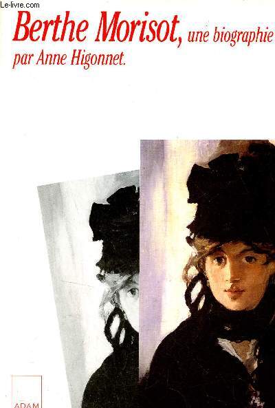 Berthe Morisot une biographie.
