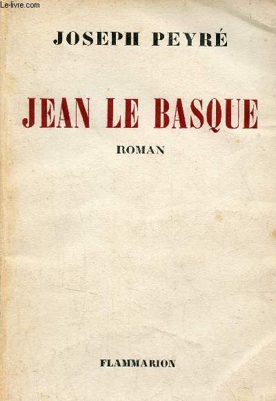 Jean le Basque - Roman.