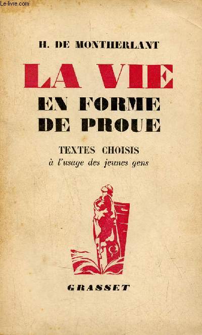 La vie en forme de proue - Textes choisis  l'usage des jeunes gens.