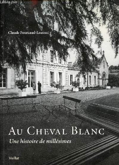 Au Cheval Blanc une histoire de millsimes.
