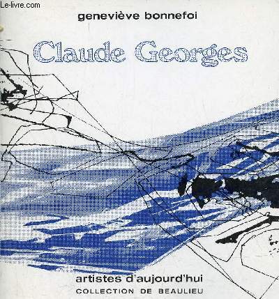 Claude Georges - Collection de Beaulieu - Collection Artistes d'aujourd'hui n4 - Envoi de l'auteur.