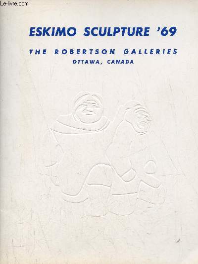 Catalogue Eskimo Sculpture 69 the Robertson Galleries Ottawa Cana - Photo 1/1
