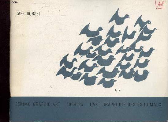 Catalogue L'art graphique des esquimaux 1964-65 - Eskimo graphic art - Cape dorset.
