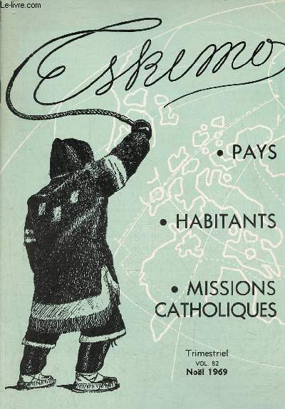 Eskimo vol.82 nol 1969 pays,habitants, missions catholiques - Eskimo en danger - au-del des lignes de trappe - l'cole des catchistes esquimaux - nouvelles du Groenland - au gr du vent.