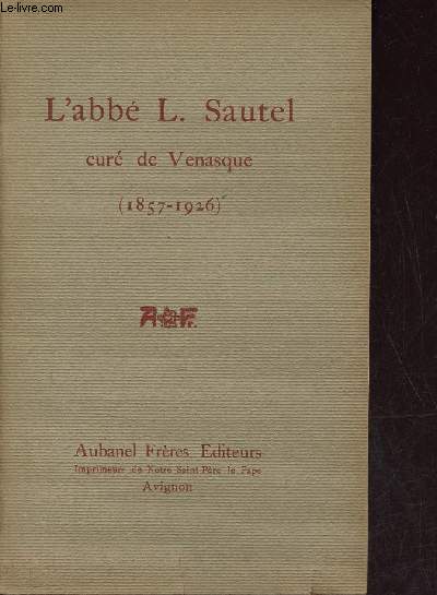 L'Abb L.Sautel cur de Venasque 1857-1926.