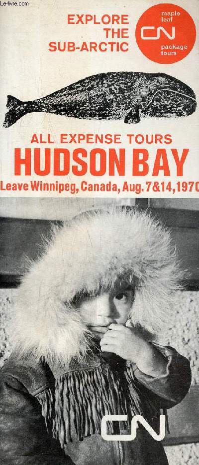 Une plaquette dpliante : Explore the Sub-Arctic - All expense tours hudson bay leave winnipeg Canada Aug. 7 & 14 1970.