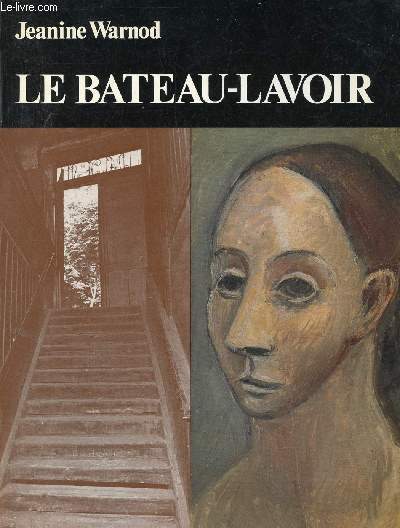 Le Bateau-Lavoir 1892-1914 - Collection tmoins et tmoignages / histoire.