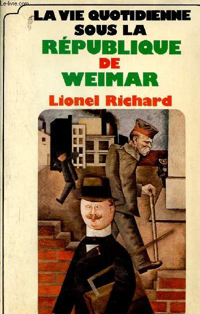 La vie quotidienne sous la Rpublique de Weimar (1919-1933).