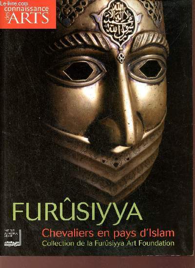 Connaissance des arts hors srie n331 - Fursiyya chevaliers en pays d'Islam - Collection de la Fursiyya Art Founadtion.