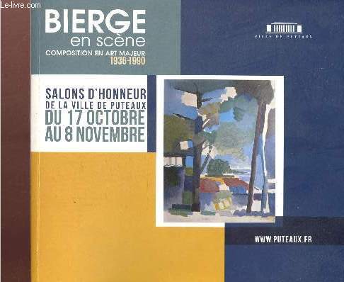 Catalogue de l'exposition Bierge en scne composition en art majeur 1936-1990 - Salons d'honneur de la ville de puteaux du 17 octobre au 8 novembre.