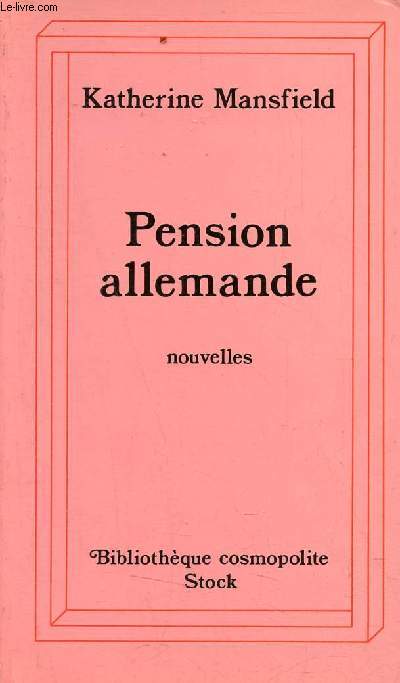 Pension allemande - Nouvelles suivies de nouvelles diverses - Collection Bibliothque Cosmopolite.