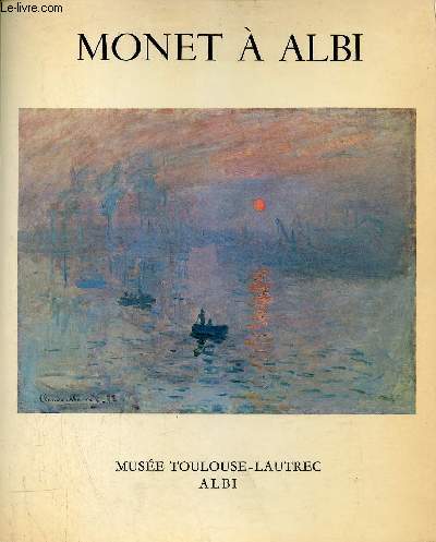 Catalogue d'exposition Monet  Albi - Muse Toulouse-Lautrec juin-septembre 1975.