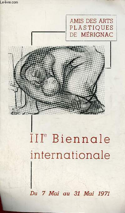Brochure : IIIe Biennale internationale - Du 7 mai au 31 mai 1971 - Amis des arts plastiques de Mrignac.
