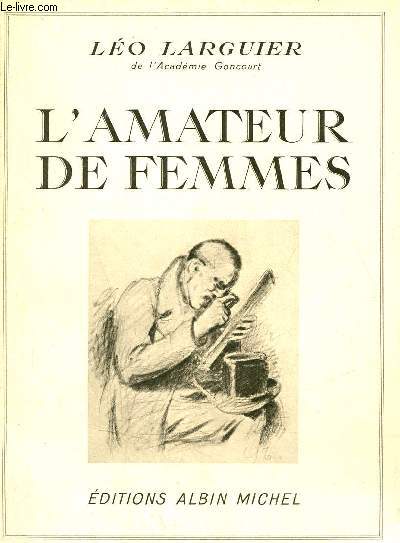 L'amateur de femmes.