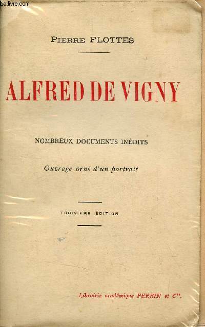 Alfred de Vigny nombreux documents indits - 3e dition - Envoi de l'auteur.