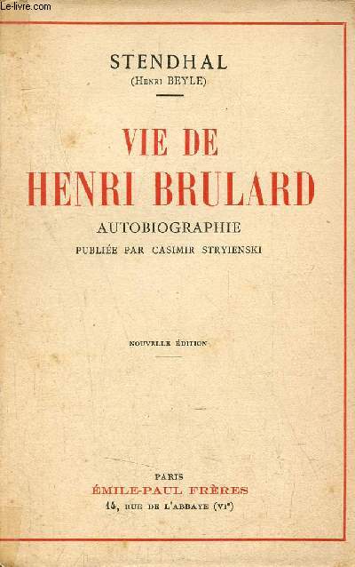 Vie de Henri Brulard - Autobiographie - Nouvelle dition.