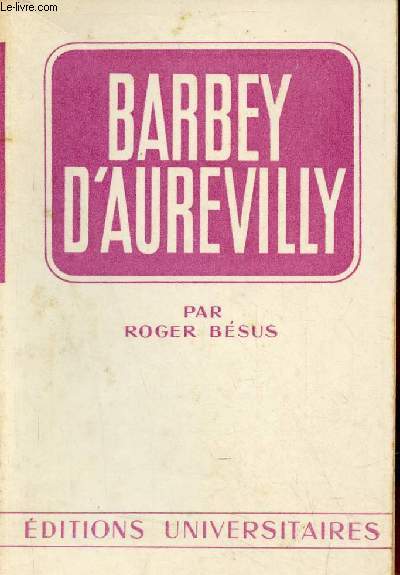 Barbey d'Aurevilly - Collection Classiques du XXe sicle - Envoi de l'auteur.