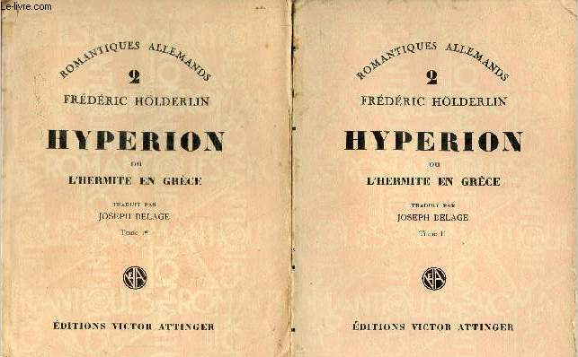 Hyperion ou l'hermite en Grèce - En deux tomes - Tomes 1 + 2 - Collection romantiques allemands n°2.