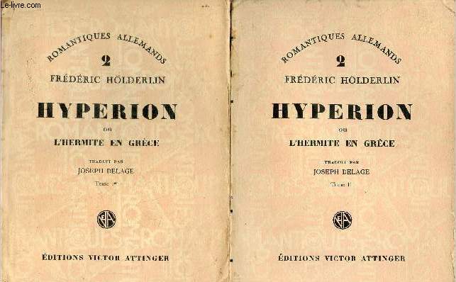 Hyperion ou l'hermite en Grce - En deux tomes - Tomes 1 + 2 - Collection romantiques allemands n2.