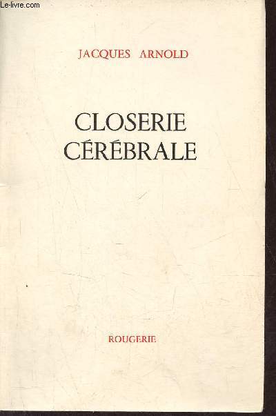 Closerie crbrale - Envoi de l'auteur - Exemplaire n14/20 sur pur chiffon  la cave.