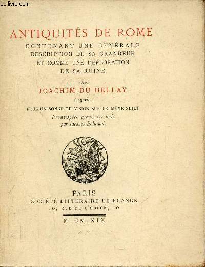 Antiquits de Rome contenant une gnrale description de sa grandeur et comme une dploration de sa ruine plus un songe ou vision sur le mme sujet - Collection des petites oeuvres classiques.