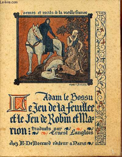Pomes et rcits de la vieille France - Tome 1 : Adam le Bossu - Le jeu de la feuille et le jeu de Robin et Marion.