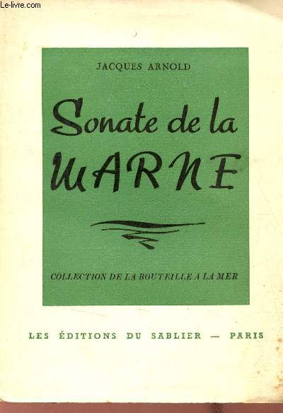 Sonate de la Marne - Envoi de l'auteur - Exemplaire n111/500 sur alfa mousse - Collection de la bouteille  la mer n14.