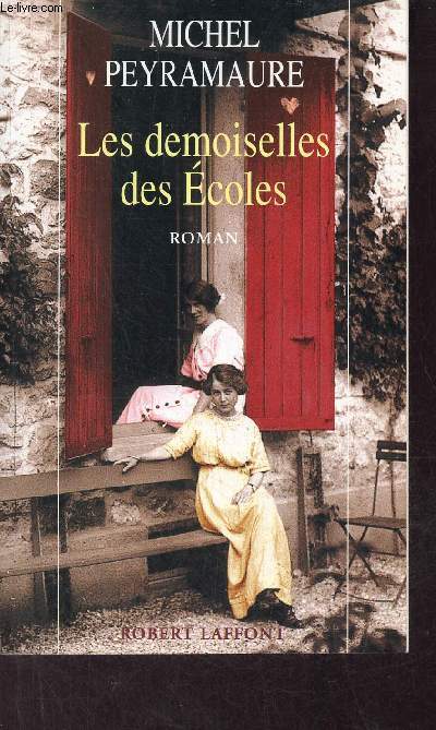 Les demoiselles des Ecoles - Roman - Envoi de l'auteur.