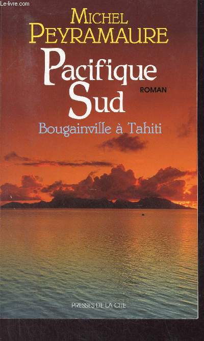 Pacifique sud Bougainville  Tahiti - Roman - Envoi de l'auteur.
