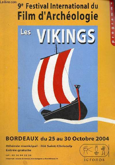 Programme du 9e Festival International du Film d'Archologie les vikings - Bordeaux du 25 au 30 octobre 2004.