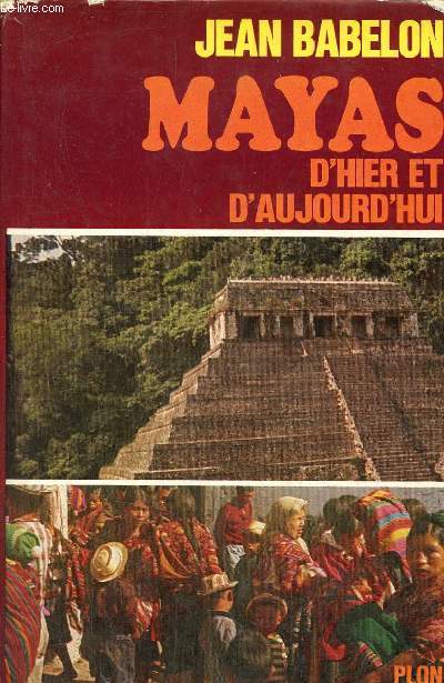 Mayas d'hier et d'aujourd'hui - envoi de l'auteur.
