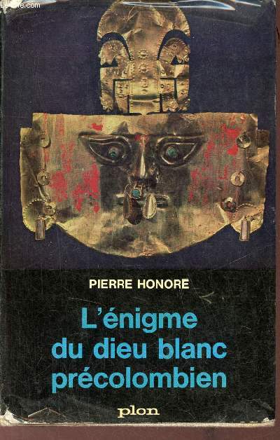 L'nigme du dieu blanc prcolombien - Collection d'un monde  l'autr la collection des dcouvertes.