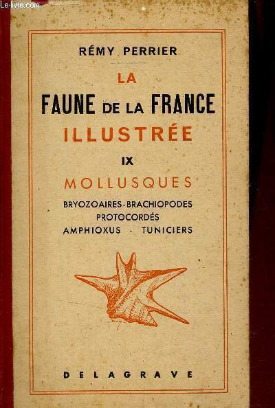 La faune de la France illustre - Tome 9 : Mollusques bryozoaires-brachiopodes - protocord - amphioxus - tuniciers.