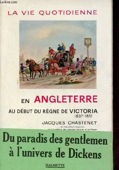 La vie quotidienne en Angleterre au dbut du rgne de Victoria 1837-1851.