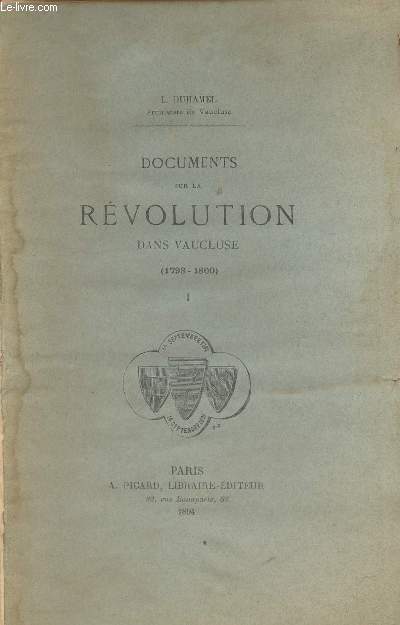 Documents sur la rvolution dans Vaucluse 1793-1800 - Tome 1.