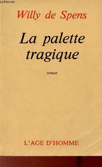 La palette tragique - Roman - Envoi de l'auteur - Collection Contemporaine.