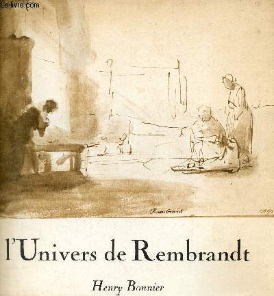 L'Univers de Rembrandt - Collection les Carnets de Dessins n2 - Envoi de l'auteur Henry Bonnier.