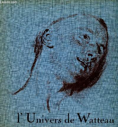 L'Univers de Watteau - Collection les Carnets de Dessins n°1.