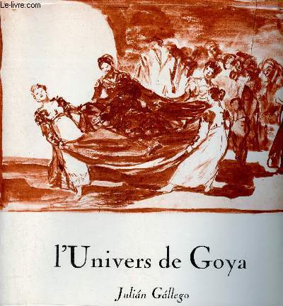 L'Univers de Goya - Collection les Carnets de Dessins.