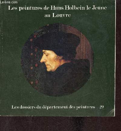 Catalogue Les peintures de Hans Holbein le Jeune au Louvre - Collection les dossiers du dpartement des peintures n29.