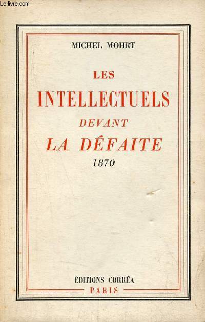 Les intellectuels devant la dfaite 1870 - Envoi de l'auteur.