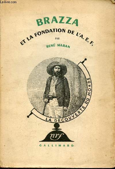 Brazza et la fondation de l'A.E.F. - Collection la dcouverte du monde - Envoi de l'auteur.