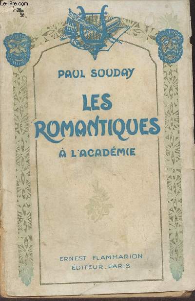 Les romantiques  l'Acadmie suivi des discours de MM.de Lamartine Charles Nodier Victor Hugo Sainte-Beuve Alfred de Vigny Alfred de Musset et des rponses de MM.le Baron Cuvier De Jouy de Salvandy Victor Hugo le Comte Mol Nisard.