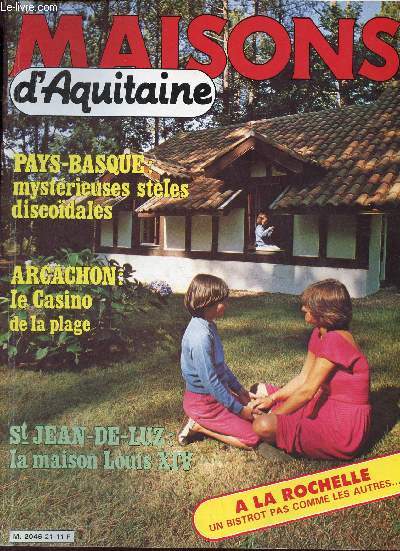 Maisons d'Aquitaine n°21 juillet-août 1983 - Dans les Landes une maison en deux étapes - un bistrot rochelais pas comme les autres - Arcachon au bord de l'eau l'espace vacances - Port d'Albret l'océan sans les vagues - les propos d'un jardinier etc.