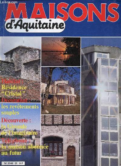 Maisons d'Aquitaine n31 mars-avril 1985 - Cristal - foin de grange -  l'actif solaire passif - pas de porte pour une choppe - les revtements souples - tlphone la maison abonne au futur - la scurit  domicile - la Gironde de l'imaginaire etc.