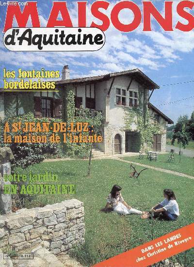 Maisons d'Aquitaine n18 janvier-fvrier 1982 - A Saint Pierre d'Irube le plus beau des entrepts -  Caudran classicisme bordelais - sur la cte landaise plus de 500 briques - en Saintonge une si jolie petit charentaise -  Eysines un look landais etc.