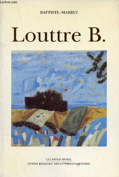 Louttre B - Portrait en douze esquisses - Envoi de Louttre B.