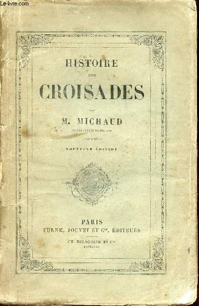 Histoire des croisades - Tome 2 - Nouvelle dition faite d'aprs les derniers travaux et les dernires intentions de l'auteur et augmente d'un appendice.