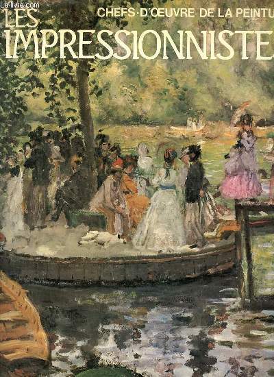Les Impressionnistes - Collection chefs-d'oeuvre de la peinture.