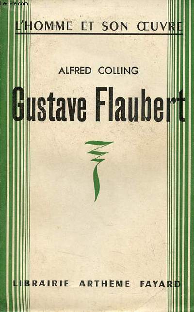 Gustave Flaubert - Envoi de l'auteur - Collection l'homme et son oeuvre.